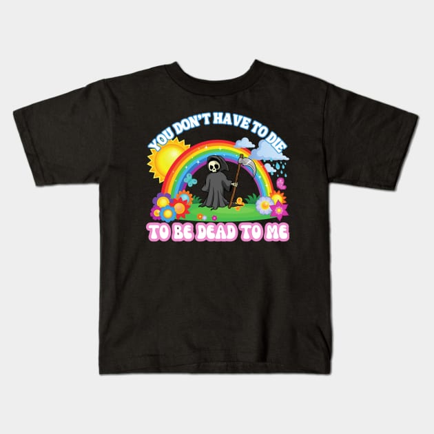 You Don't Have to Die To Be Dead To Me Kawaii Pastel Goth Kids T-Shirt by Lavender Celeste